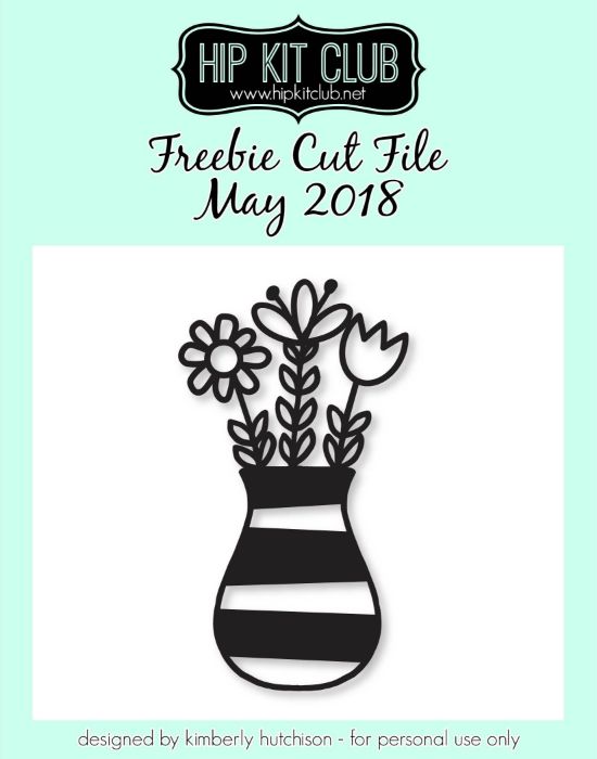 May 2018 - Kimberly Hutchison - Flowers in Vase - Cut Files - Silhouette Cricut