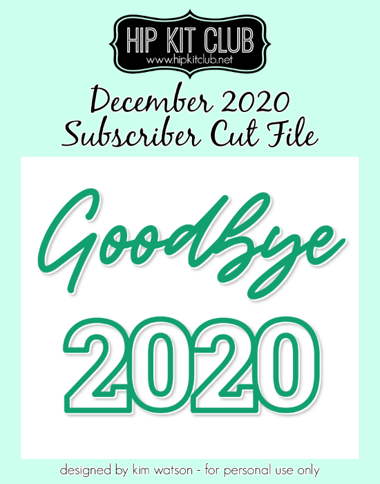 December 2020 - Kim Watson - Goodbye 2020 - Silhouette Cricut Cameo
