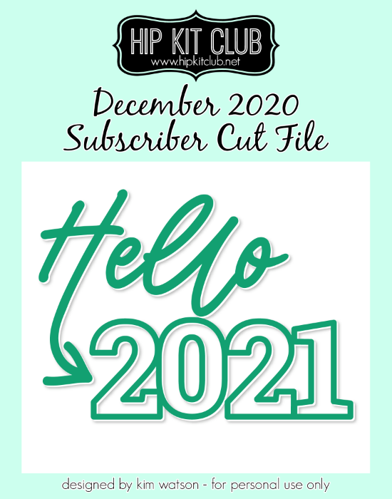 December 2020 - Kim Watson - Hello 2021 - Silhouette Cricut Cameo