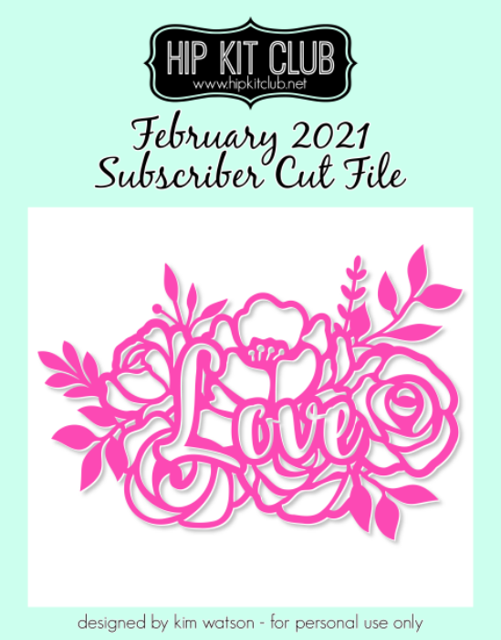 February 2021 - Kim Watson - Floral Love - Silhouette Cricut Cameo