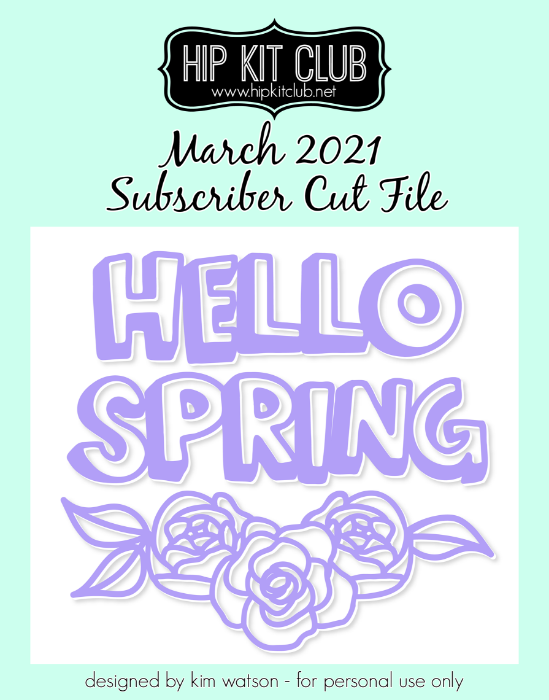 March 2021 - Kim Watson - Hello Spring - Silhouette Cricut Cameo
