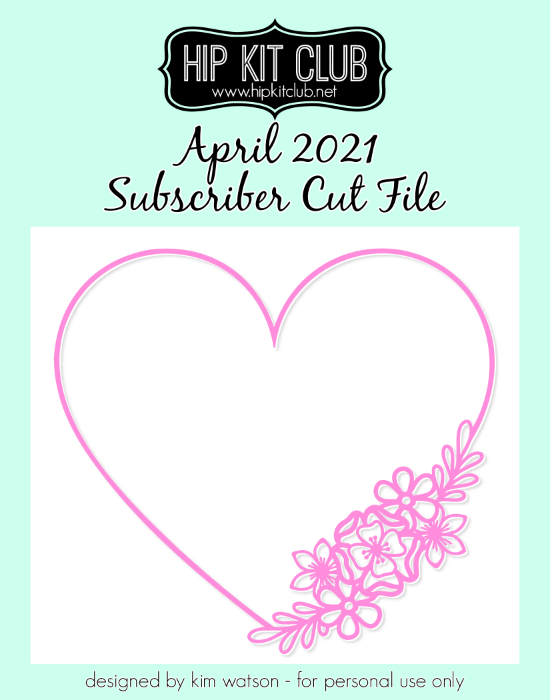April 2021 - Kim Watson - Floral Heart - Silhouette Cricut Cameo
