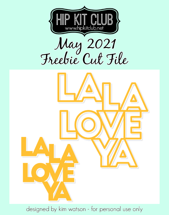 May  2021 - Kim Watson - La La Love Ya - Silhouette Cricut Cameo