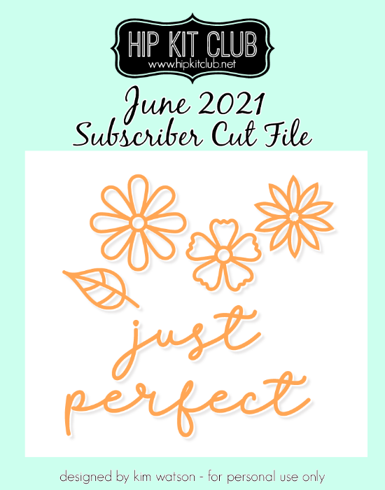 June 2021 - Kim Watson - Just Perfect - Silhouette Cricut Cameo