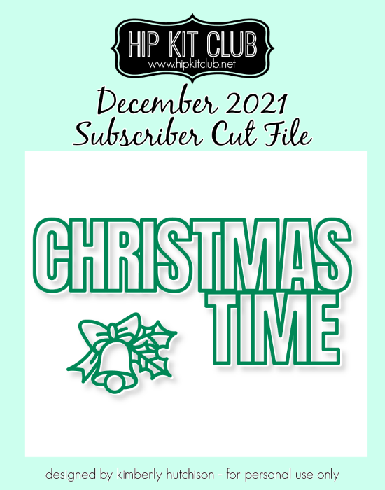 December 2021 - Kim Watson - Christmas Time - Silhouette Cricut Cameo