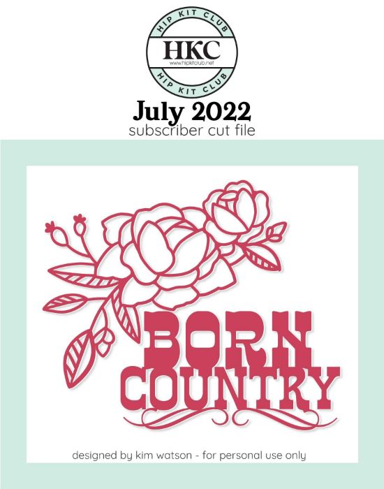 July 2022 - Kim Watson - Born Country Rose  - Silhouette Cricut Cameo