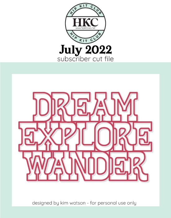 July 2022 - Kim Watson - Dream Explore - Silhouette Cricut Cameo