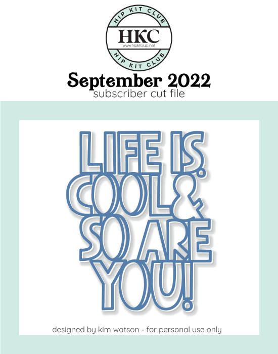 September 2022 - Kim Watson - Life is Cool  - Silhouette Cricut Cameo