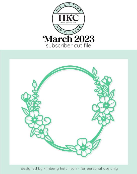 March 2023 - Kimberly Hutchison - Oval Wreath + Florals - Silhouette Cricut Cameo